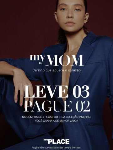 Um presente à altura de quem merece tudo. ❤

Na myPLACE do Teresópolis Shopping, tem condição especial: na compra de 3 peças da coleção de inverno, você paga apenas 2.

Aproveite para escolher com carinho e renovar o estilo. Visite a MyPlace no 1º Piso.

Consulte condições na loja.