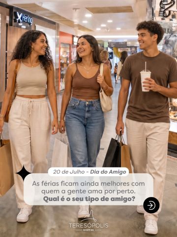 As férias ficam ainda melhores com quem a gente ama por perto. 🤝
Hoje é Dia do Amigo e o Teresópolis Shopping é o ponto de encontro perfeito pra comemorar. Arrasta e descobre qual é o tipo do seu amigo! 

👉 Marca ele aqui nos comentários. 💛
📍 Teresópolis Shopping