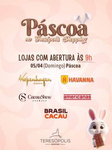No domingo de Páscoa, o Teresópolis Shopping terá abertura facultativa a partir das 9h.As lojas de chocolate estarão abertas mais cedo para atender você, uma opção para quem deixou os chocolates para a última hora e quer garantir o presente! 🍫