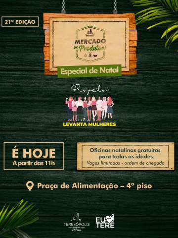 É HOJE!A 21ª edição do Mercado Produtor – Especial de Natal, em parceria com o Projeto Levanta Mulheres, já começou!💛 Vagas limitadas — participação por ordem de chegada. 📍 Praça de Alimentação – 4º piso ⏰ A partir das 11hVenha viver esse momento especial no Teresópolis Shopping!@projetolevantamulheres#TeresópolisShopping #OShoppingDaCidade #EuAmoTere