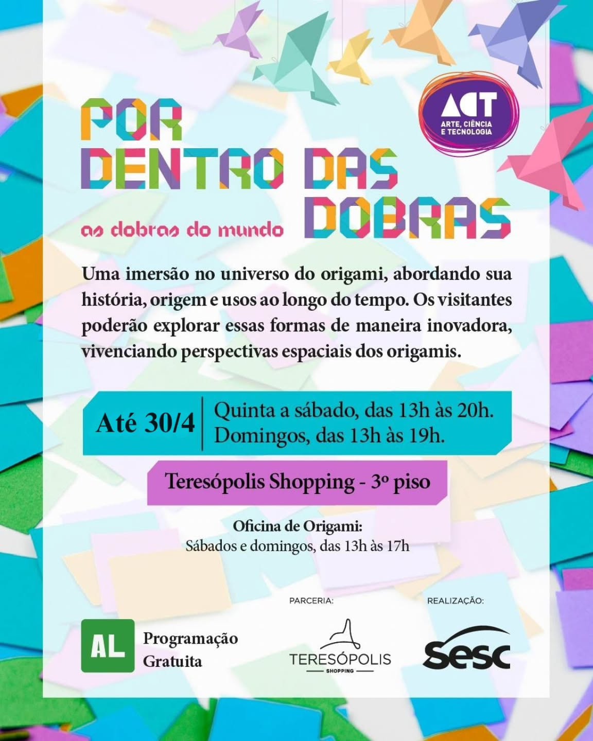 A exposição Por Dentro das Dobras convida você para uma imersão criativa, explorando formas, histórias e novas perspectivas espaciais a partir da arte de dobrar papel.📍 3º piso 🗓 Até 30/4 🕐 Quinta a sábado, das 13h às 20h 🕐 Domingos, das 13h às 19h 🎨 Oficina de Origami aos sábados e domingos, das 13h às 17h 🎟 Programação gratuitaVenha viver essa experiência que conecta arte, ciência e tecnologia em cada dobra.